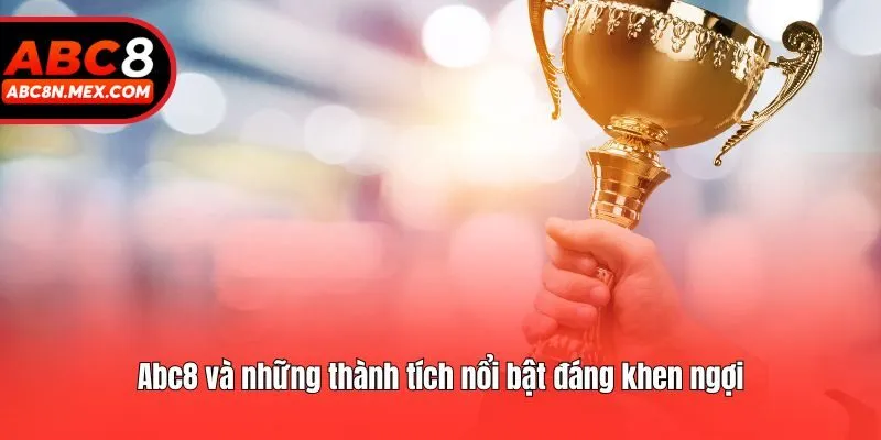 Abc8 và những thành tích nổi bật đáng khen ngợi