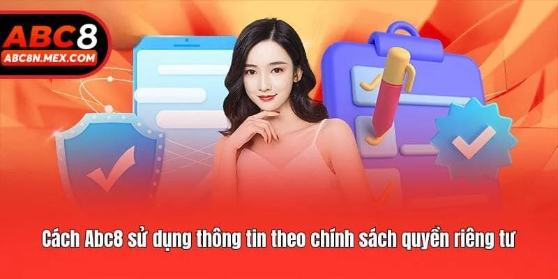 Cách Abc8 sử dụng thông tin theo chính sách quyền riêng tư