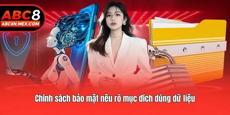 Chính sách bảo mật nêu rõ mục đích dùng dữ liệu