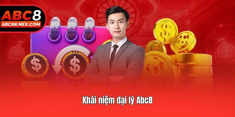 Khái niệm đại lý Abc8