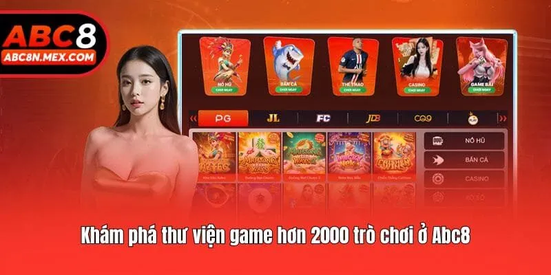 Khám phá thư viện game hơn 2000 trò chơi ở Abc8