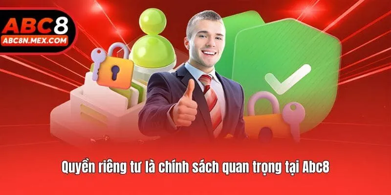 Quyền riêng tư là chính sách quan trọng tại Abc8
