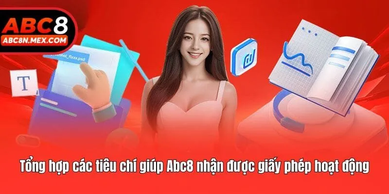 Tổng hợp các tiêu chí giúp Abc8 nhận được giấy phép hoạt động